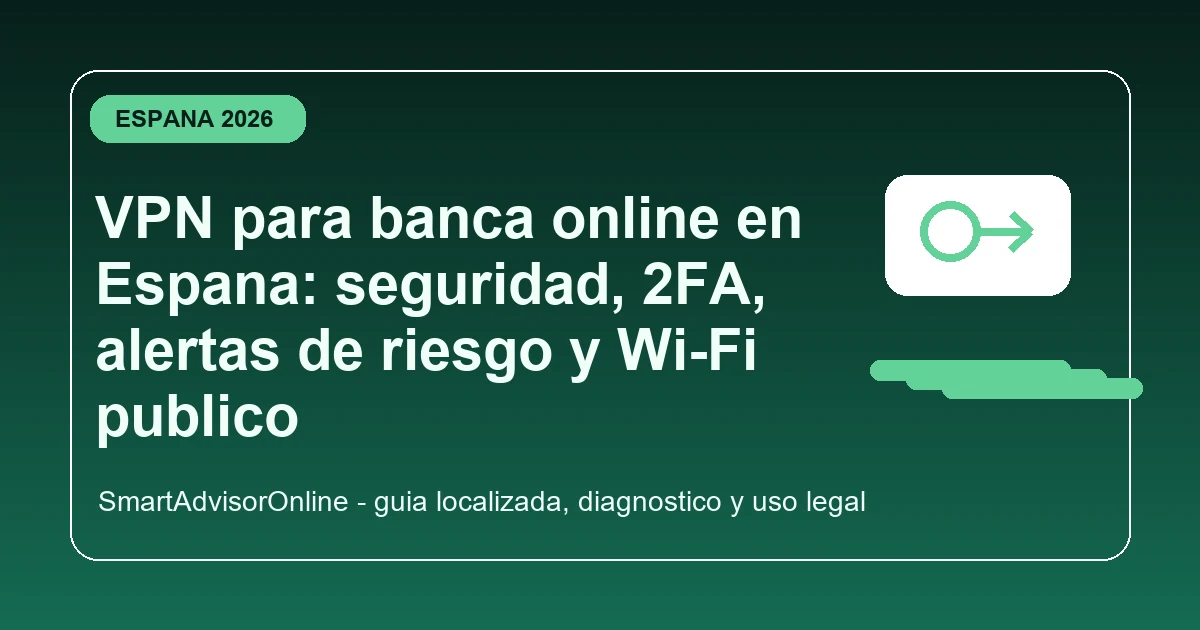 VPN para banca online en Espana con seguridad y 2FA